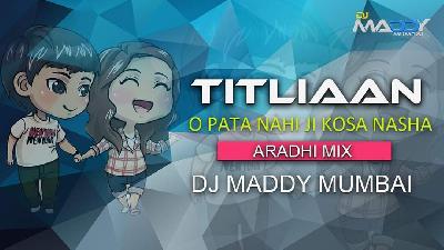 O pata nahi Ji Titliaan(Aradhi Mix) DJ Maddy Mumbai